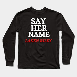 Say-Her-Name-Laken-Riley Long Sleeve T-Shirt